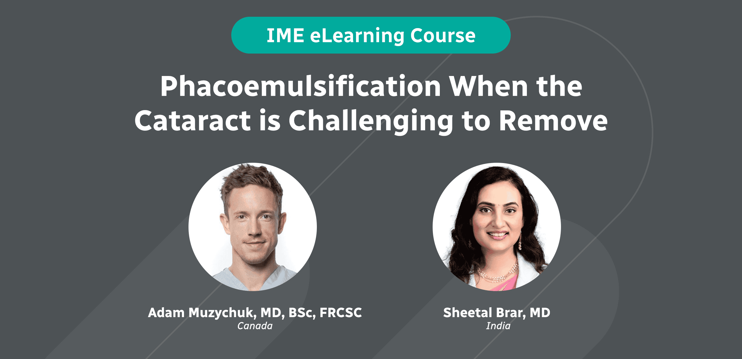 IME eLearning Course: Phacoemulsification When the Cataract is Challenging to Remove