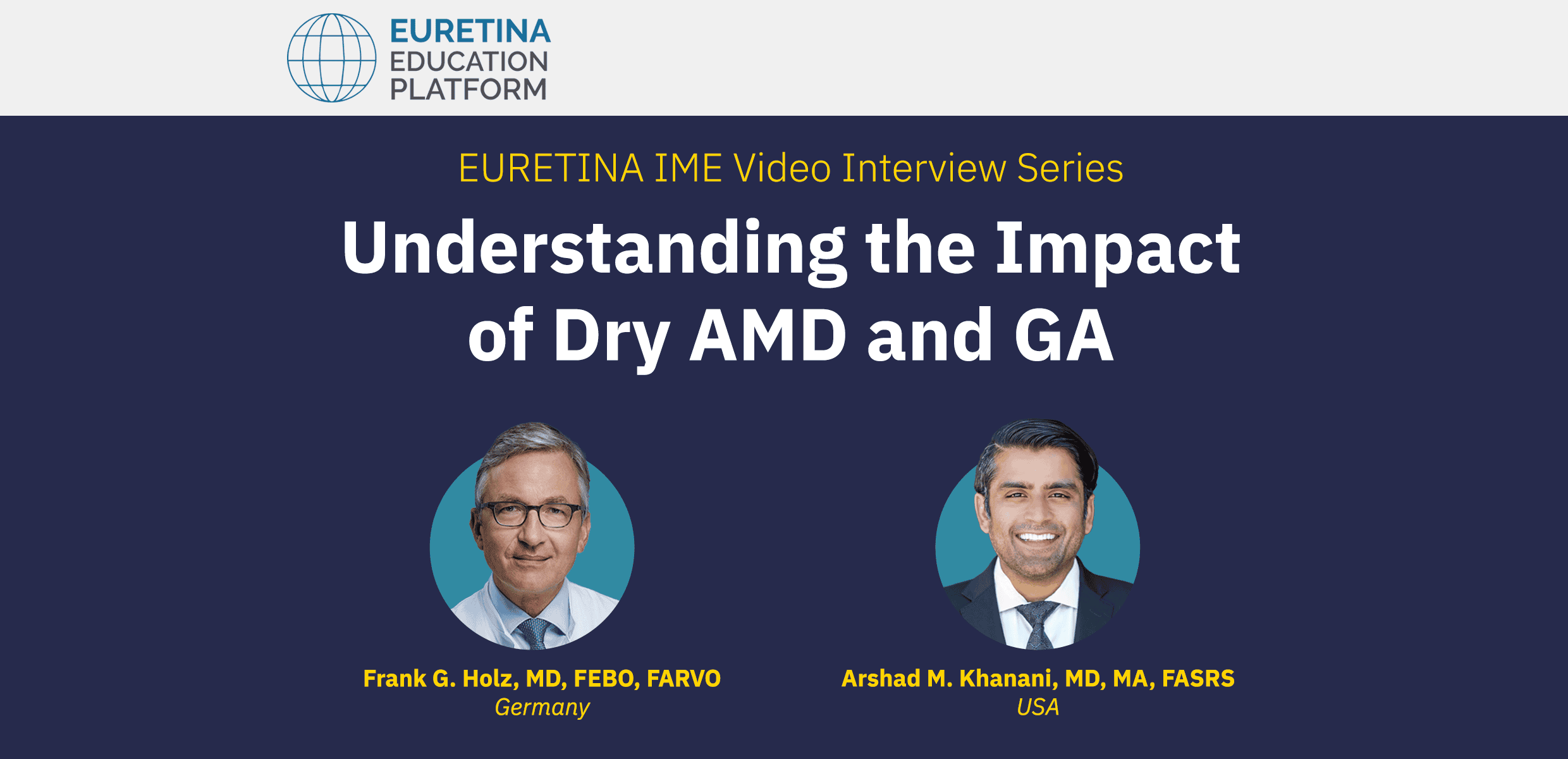 EURETINA IME Video Interview Series: Understanding the Impact of Dry AMD and GA