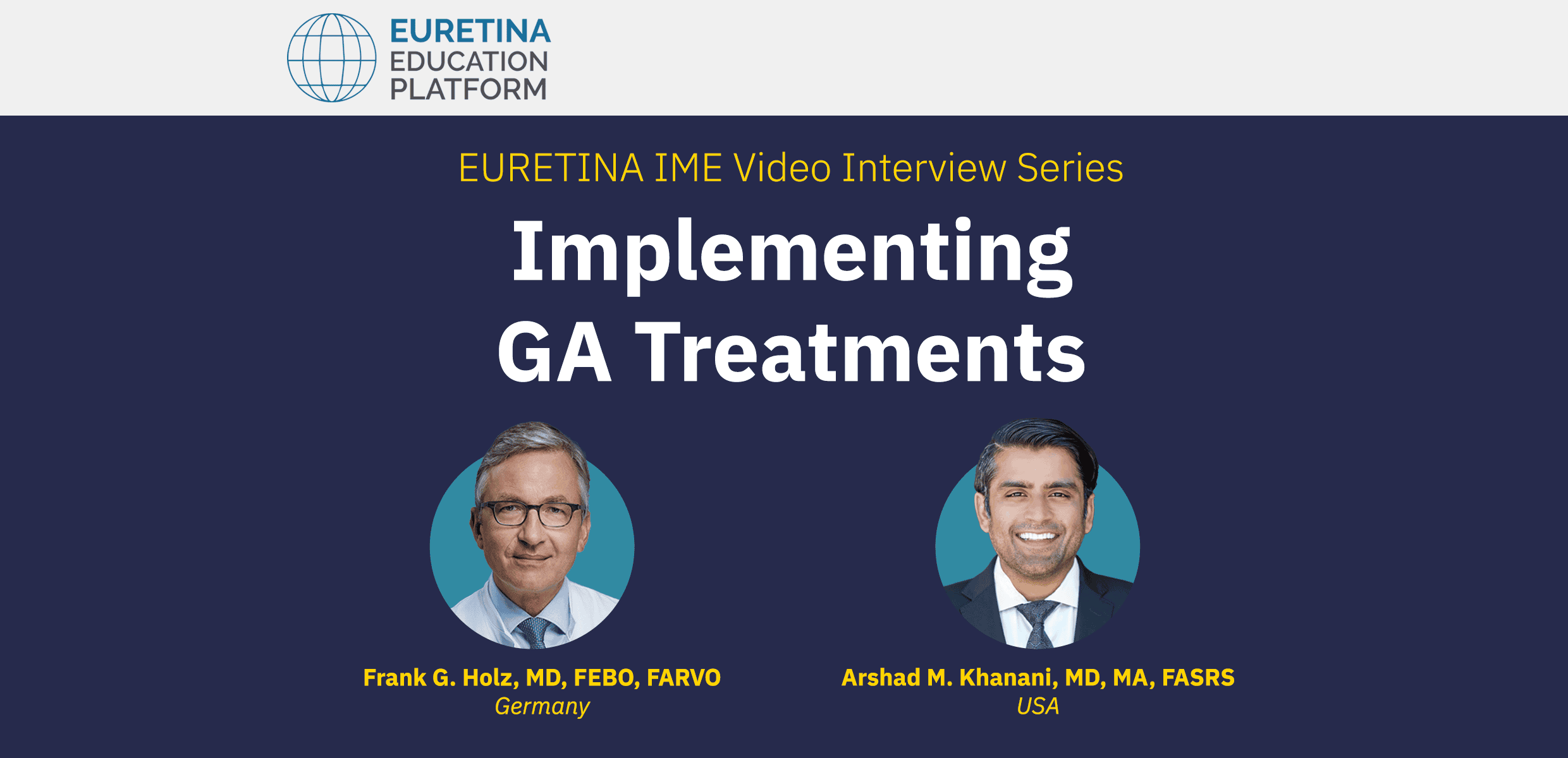 EURETINA IME Video Interview Series: Implementing GA Treatments