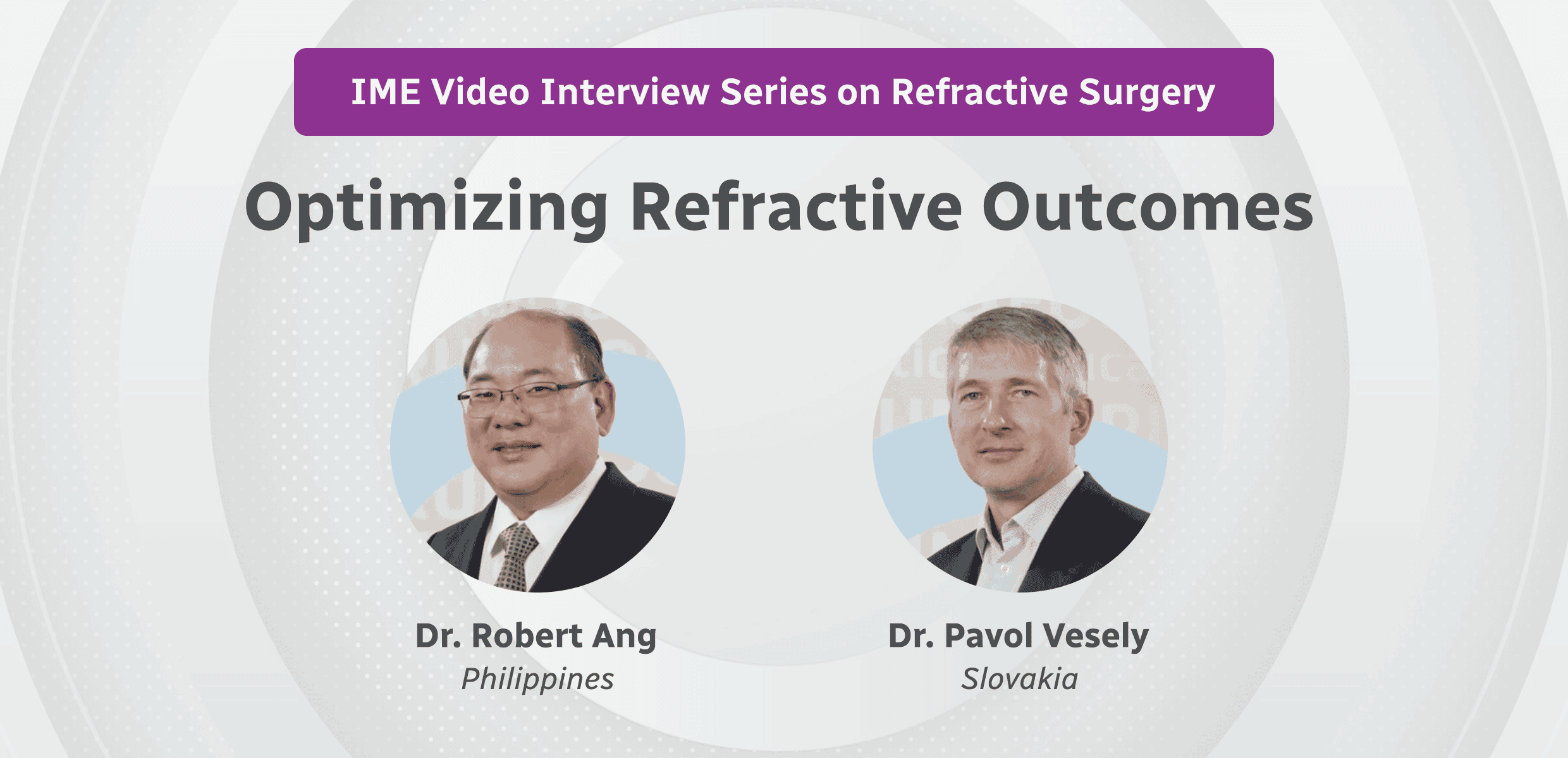 lME Video Interview Series on Refractive Surgery: Optimizing Refractive Outcomes