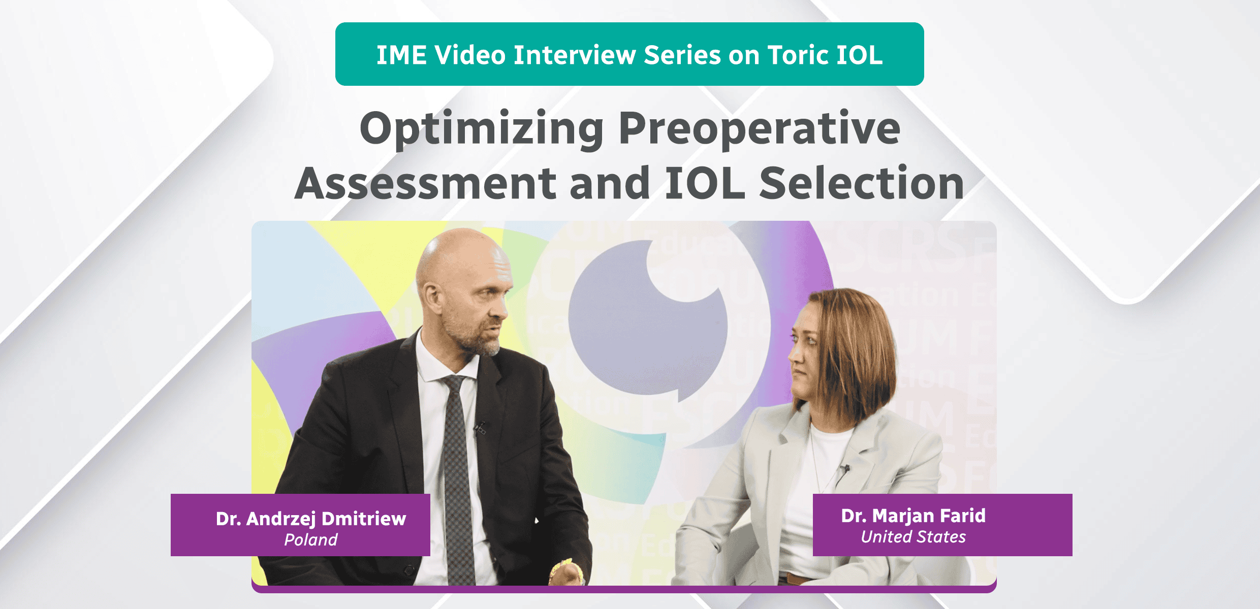 IME Video Interview Series: Optimizing Preoperative Assessment and IOL Selection